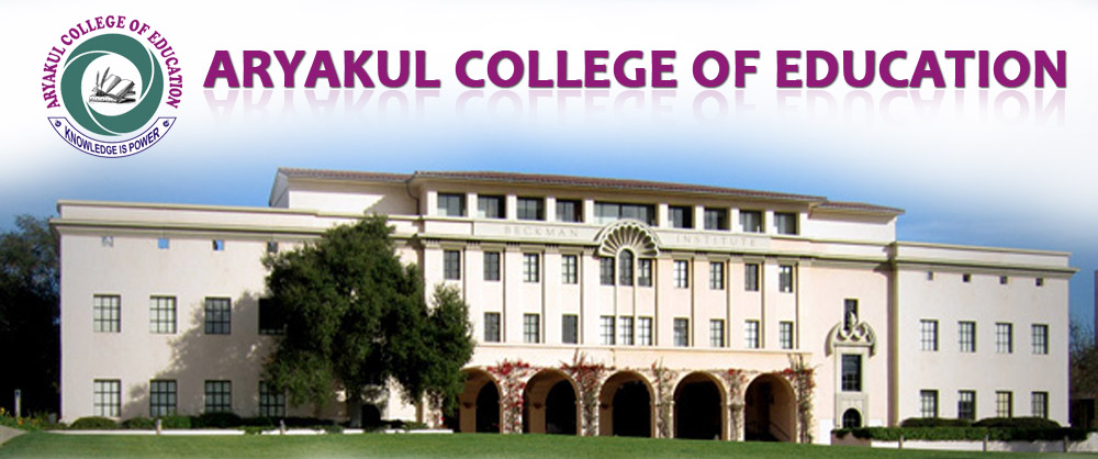 ARYAKUL COLLEGE OF EDUCATION